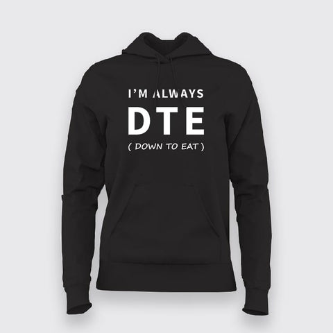 DTE I'm Always Down To Eat Hoodies For Women Online