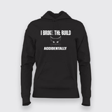 Oops, I Broke The Build - Dev's Casual Hoodie