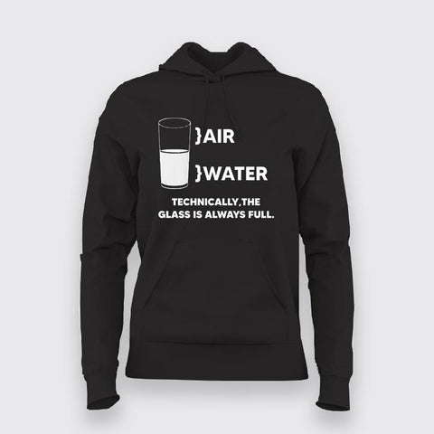 Air Water Technically The Glass Is Always Full Hoodies For Women