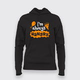 I'm Always Hangry T-Shirt For Women Online India