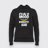 Chalo Mood Banate Hai Hoodies For Women Online