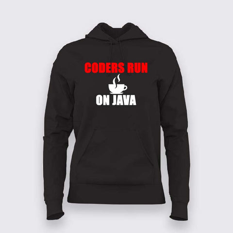 Coders Run On Java  Hoodies For Women
