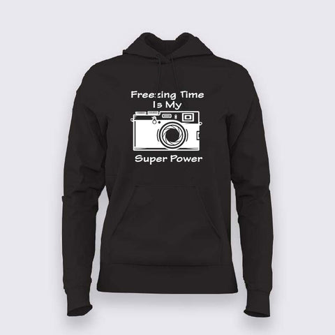 Freezing Time Is My Super Power Hoodies For Women Online India