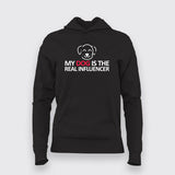 My Dog Is The Real Influencer Funny Hoodies For Women Online India