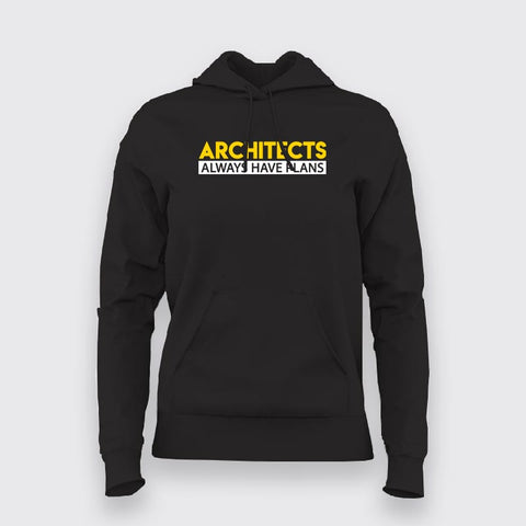 Architects Always Have Plans Hoodies For Women