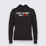 Don't worry use api coding T-Shirt For Women