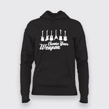 Choose your weapon Guitar Hoodie For Women