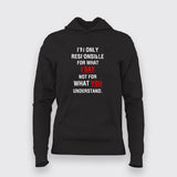 I'm Only Responsible For What I Say Not For What You Understand  Hoodies For Women