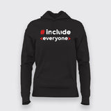 Include Everyone Funny Hoodies For Women