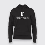 Ok Totally Chilled – Relax in Style Hoodie