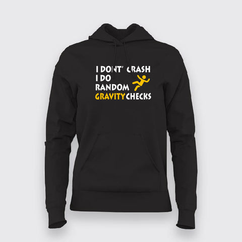 I Don't Crash I Do Random Gravity Checks hoodie For Women Online India