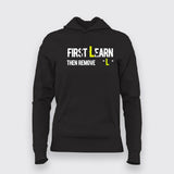 First You Learn Then You Remove The "L" T-Shirt For Women