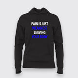 Pain Is Just Weakness Leaving Your Body Hoodies For Women India