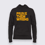 Prove them wrong Hoodie For Women