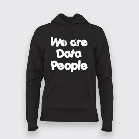 We Are Data People  Hoodies For Women Online