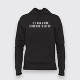 Buy This If I Was Bird I Know Who I'd Shit On Hoodies For Women