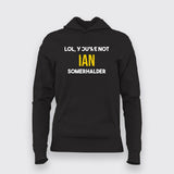 Lol, You Are Not Ian Somerhalder T-shirt For Women
