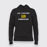 Lol, You Are Not Ian Somerhalder T-shirt For Women