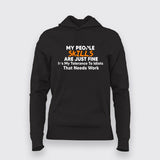 My People Skills are Just Fine. It's My Tolerance to Idiots That Needs Work… Hoodies For Women Online India
