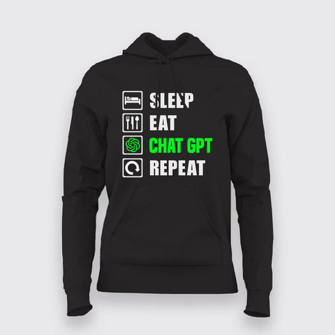 Sleep Eat ChatGPT Repeat Hoodies For Women