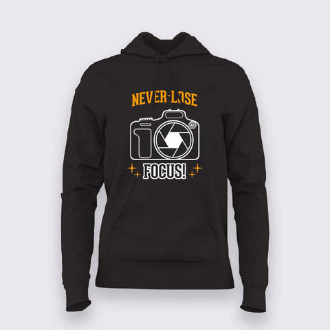 Never Lose Focus Photography Camera  Hoodies For Women Online India