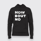How Bout No Hoodie: For Those No-Nonsense Days