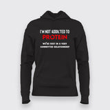 I'm Not Addicted To Protein Hoodies For Women