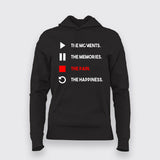 The Moments The Memories The Pain The Happiness  Hoodie For Women Online India