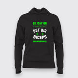 Education Is Important But Big Biceps Are Importanter  Hoodies For Women Online India