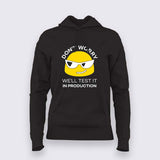 Don't Worry We'll Test It In Production Relaxed Fit Hoodies For Women Online India