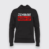 Your Is my Workout Warm-Up Hoodies For Women