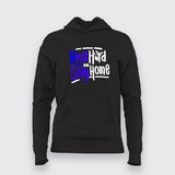 Ride Hard Or Stay Home Hoodies For Women India