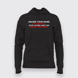 Unless Your Name Is Google Stop Acting Like You Know Everything Hoodie For Women India