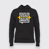 Life Has Ups And Downs We Call Them Squats Gym Hooddies  For Women Online India 