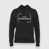 I Am A Java script Designeer Hoodies For Women