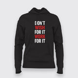 Don't Wish For It Work For It  Hoodies For Women India