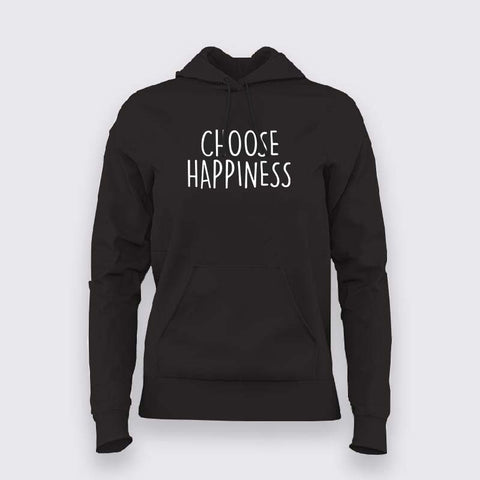 Choose happiness Hoodies For Women