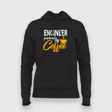 Engineer Powered By Coffee  Hoodies For Women India