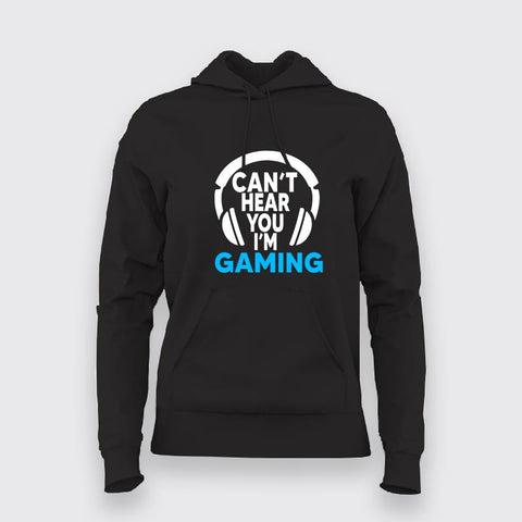 Can't Hear You I'm Gaming Video Gamer Hoodies For Women Online India