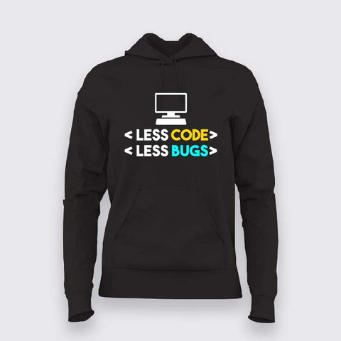 Less code Less bugs  Hoodie For Women
