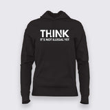 Think illegal Hoodie For Women