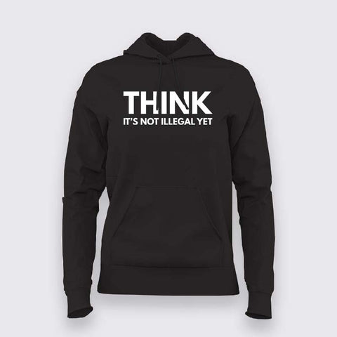 Think illegal Hoodies For Women