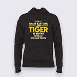 Tiger Zinda Hai Tiger Zinda Hai Dialogue Hoodies For Women Online India