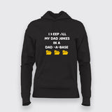 I Keep My All Dad Jokes In a Dad-A-Base Funny Hoodies for Women Online India