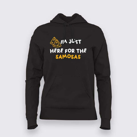 I am Just here for the Samosas Funny Hindi Desi Hoodie For Women