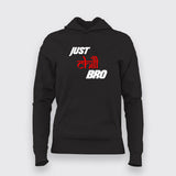 Just Chill Bro Hoodies For Women