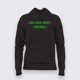 You have been hacked Hoodies For Women