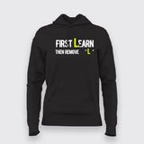 First You Learn Then You Remove The "L" Hoodies For Women Online India