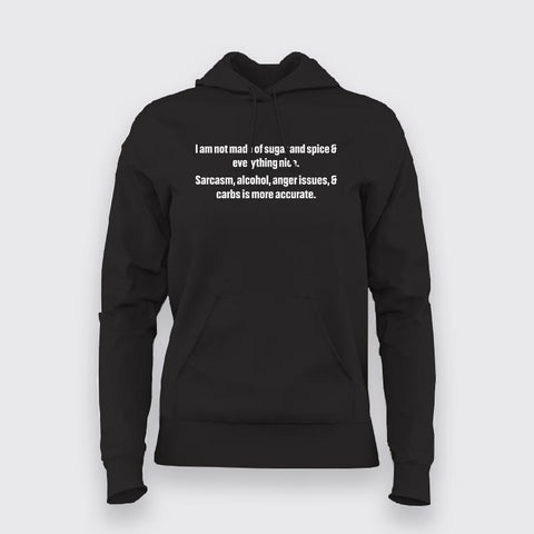 I Am Not Made Of Sugar Hoodies For Women