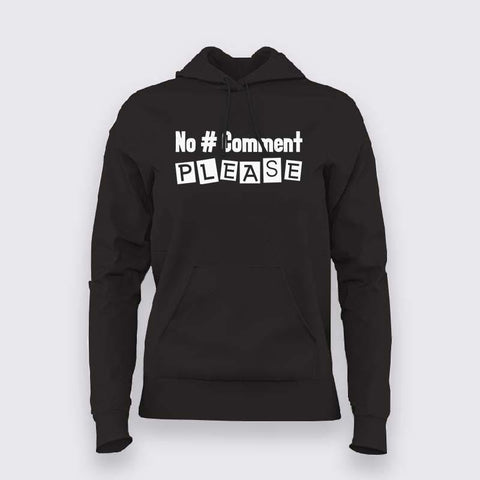 No # Comment Please Hoodies For Women